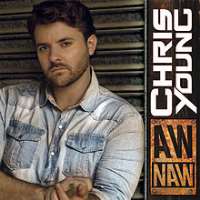 Chris YoungAw Naw (Single 2013), Who I Am with You (Single 2014), Lonely Eyes (Single 2014)