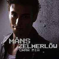 Mans ZelmerlowCara Mia (Song 2007)