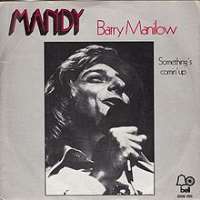 Barry ManilowMandy (Single 1971), Could It Be Magic (Single 1973), I Write the Songs (Single 1975)