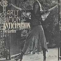 Carly SimonAnticipation (Song 1971), No Secrets (Album 1972), You Belong To Me (Song 1978)