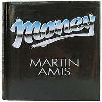 Martin AmisMoney (Novel 1984), London Fields (Novel 1989)