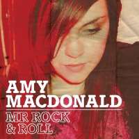 Amy MacdonaldMr. Rock & Roll (Single 2007), This Is the Life (Single 2007), Slow It Down (Single 2012)