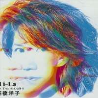 Yoko TakahashiPizzicato (Album 1992), A Cruel Angel's Thesis (Single 1995), Li-La (Album 1997)