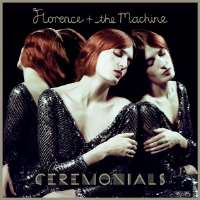 Florence WelchFlorence and the Machine (Band), Lungs (Album 2009), Ceremonials (Album 2011)