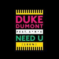 Duke DumontNeed U (100%) (Single 2013), I Got U (Single 2014), Won't Look Back (Single 2014), Ocean Drive (Single 2015)