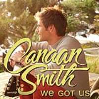 Canaan SmithWe Got Us (Single 2012), Love You Like That (Single 2014)