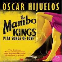 Oscar HijuelosThe Mambo Kings Play Songs of Love (Novel 1989)