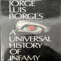 Jorge Luis BorgesA Universal History of Infamy (Short Story 1935), Ficciones (Short Stort 1941, 1956), The Aleph (Short Story 1949)