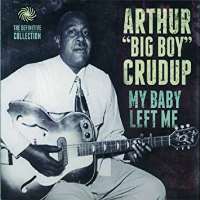 Arthur CrudupThat's All Right (Song 1946), My Baby Left Me (Song 1950)