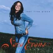 Sara EvansThree Chords and the Truth (Album 1997), Real Fine Place (Single 2005)