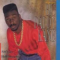 Big Daddy KaneAin't No Half-Steppin (Song 1988)