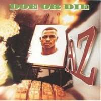 AZ (Rapper)Life's a Bitch (Song 1994), Doe Or Die (Album 1995), Sugar Hil (Single 1995)