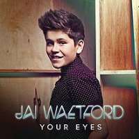 Jai WaetfordYour Eyes (Single 2013)