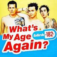 Tom DeLongeBlink-182 (1982), What's My Age Again? (Song 1999), All the Small Things (Song 1999), Adam's Song (Song 1999)