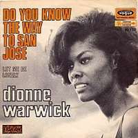 Dionne WarwickWalk On By (1963), Do You Know the Way to San Jose (Song 1968)