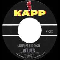 Jack Jones (Singer)Lollipops and Roses (Song 1962), Wives and Lovers (Song 1963), The Race Is On (Song 1964)