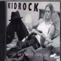 Kid RockEarly Mornin' Stoned Pimp (Album 1996), Devil Without a Cause (Album 1998)
