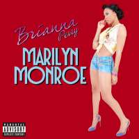 Brianna PerryMarilyn Monroe (Single 2011), Hate Ya Past (Song 2012)