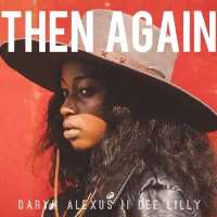 Daryn AlexusI Ain't Got It (Song), The Again (Song)