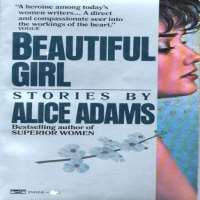 Alice Adams (Writer)Beautiful Girl (Short Story 1979), To See You Again (Short Story 1982), Return Trips (Short Story 1985)