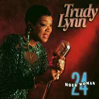 Trudy LynnTrudy Sings the Blues (Album 1989), 24 Hour Woman (Album 1994), I'm Still Here (Album 2006)