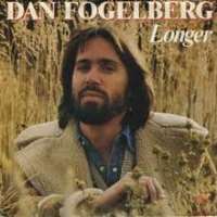 Dan FogelbergLonger (Single 1979), Same Old Lang Syne (Single 1980), Leader of the Band (Single 1981)