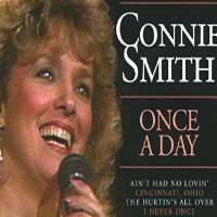 Connie SmithOnce a Day (Single 1964), Then and Only Then (Single 1965), Ain't Had No Lovin' (Single 1966)