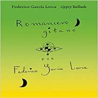 Federico Garcia LorcaRomancero Gitano (Gypsy Ballads, 1928)