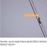 FlexinfabAye Ok Alright (Single 2016)
