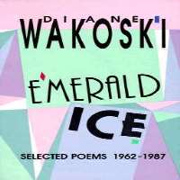 Diane WakoskiEmerald Ice (Poem), The Motorcycle Betrayal Poems (Book 1971)