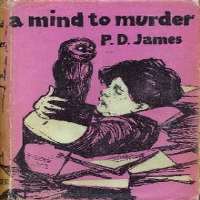 PD JamesA Mind to Murder (Novel 1963), Unnatural Causes (Novel 1967)