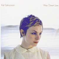 Kat EdmonsonTake to the Sky (Album 2009), Way Down Low (Album 2012)