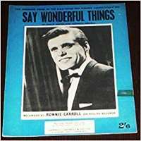 Ronnie CarrollWalk Hand in Hand (Single 1956), Say Wonderful Things (Single 1963)