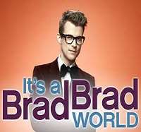 Brad GoreskiIt's a Brad, Brad World (TV Show 2012-2013)
