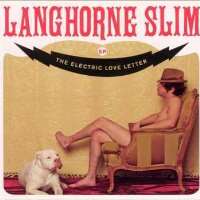 Langhorne SlimElectric Love Letter (Song 2004)