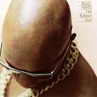 Isaac HayesSoul Man (Song 1967), Hot Buttered Soul (Album 1969), Black Moses (Album 1971)