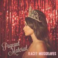 Kacey MusgravesSame Trailer Different Park (Album 2013), Pageant Material (Album 2015), Golden Hour (Album 2018)