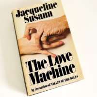 Jacqueline SusannValley of the Dolls (Novel 1966), The Love Machine (Novel 1969)