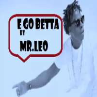 Mr. LeoE go betta (Single 2015)