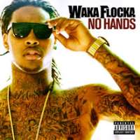 Roscoe DashAll the Way Turnt Up (Single 2010), No Hands (Song 2010)