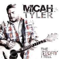 Micah TylerThe Story I Tell (Album 2013)