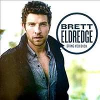 Brett EldredgeDon't Ya (Single 2012), Bring You Back (Album 2013)
