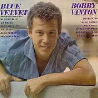 Bobby VintonBlue Velvet (Song 1963), There! I've Said It Again (Song 1964)