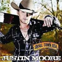 Justin MooreSmall Town USA (Single 2009), If Heaven Wasn't So Far Away (Single 2011)