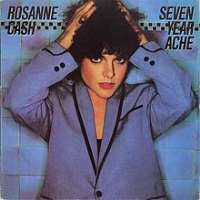 Rosanne CashSeven Year Ache (Album 1981), Somewhere in the Stars (Album 1982), I Don't Know Why You Don't Want Me (Single 1985)