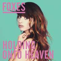 Foxes (Singer)Youth (Single 2012), Holding onto Heaven (Single 2014), Let Go for Tonight (Song 2014)