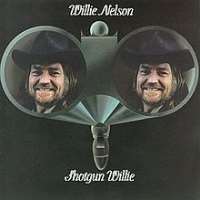 Willie NelsonShotgun Willie (Album 1973), Red Headed Stranger (Album 1975), Stardust (Album 1978)