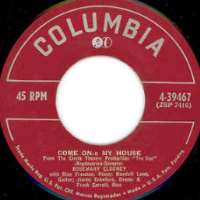Rosemary ClooneyCome On-a My House (Single 1951), Botch-a-Me (Song 1952), Mambo Italiano (Song 1954)