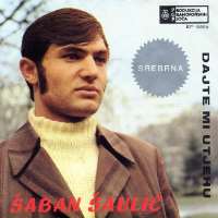 Saban SaulicDajte mi utjehu (Single 1969)