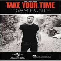 Sam HuntLeave the Night On (Song), Take Your Time (Song)